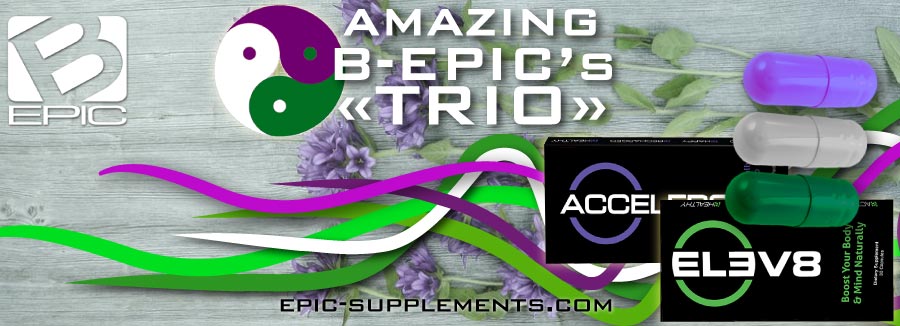 B Epic trio - Elev8 & Acceler8